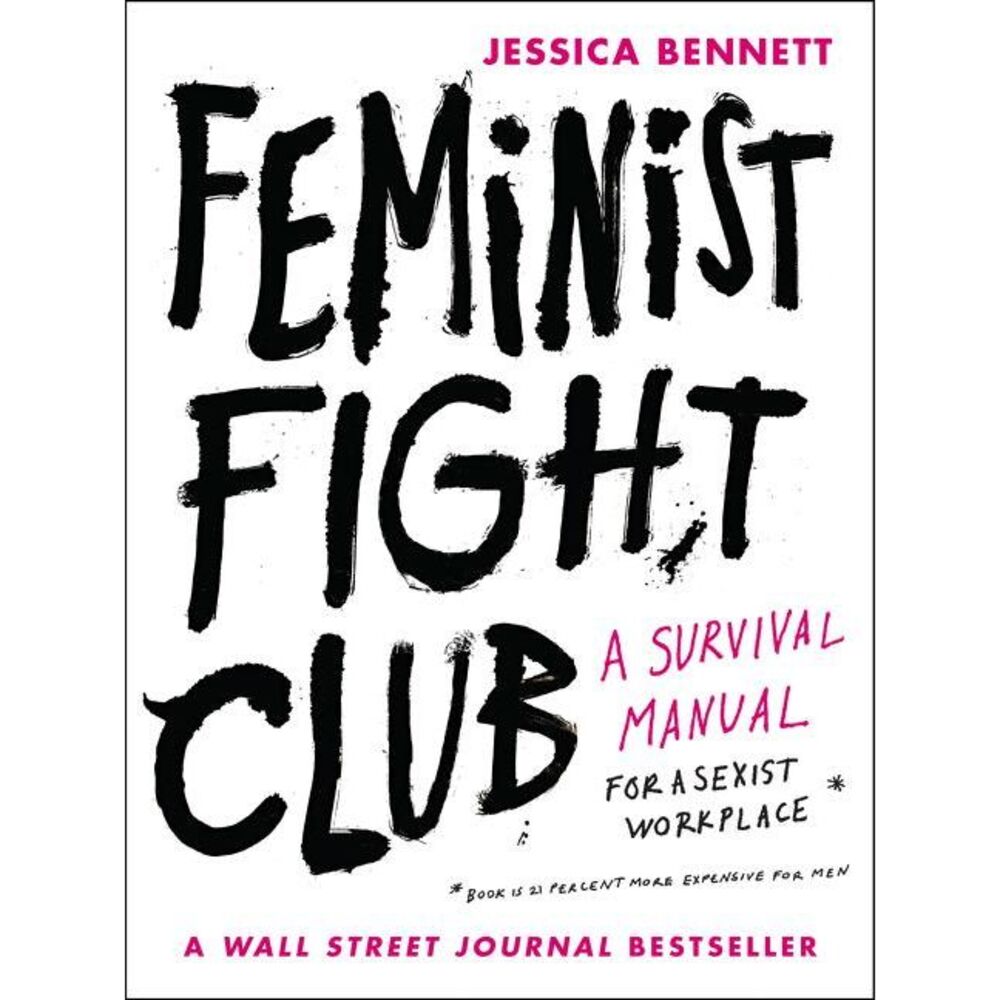 Feminist Fight Club -- Jessica Bennett